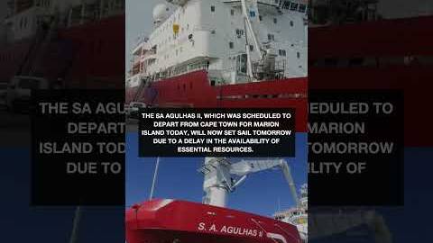 The SA Agulhas II will now set sail tomorrow due to a delay in the availability of resources