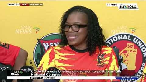 COSATU media briefing on decision to postpone 15th National Congress
