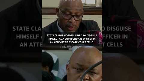 State claims Mogotsi aimed to disguised himself in an attempt to escape court cells  #sabcnews