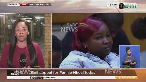Bail appeal for Fannie Nkosi takes place today